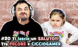 cicciogamer ti lascio un saluto